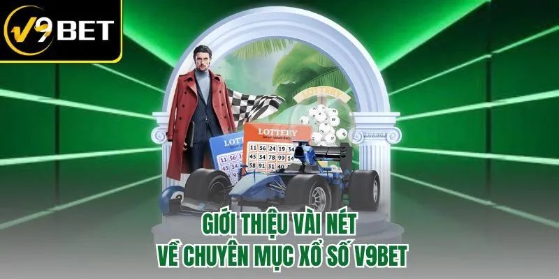 Xổ số V9BET tổng quan